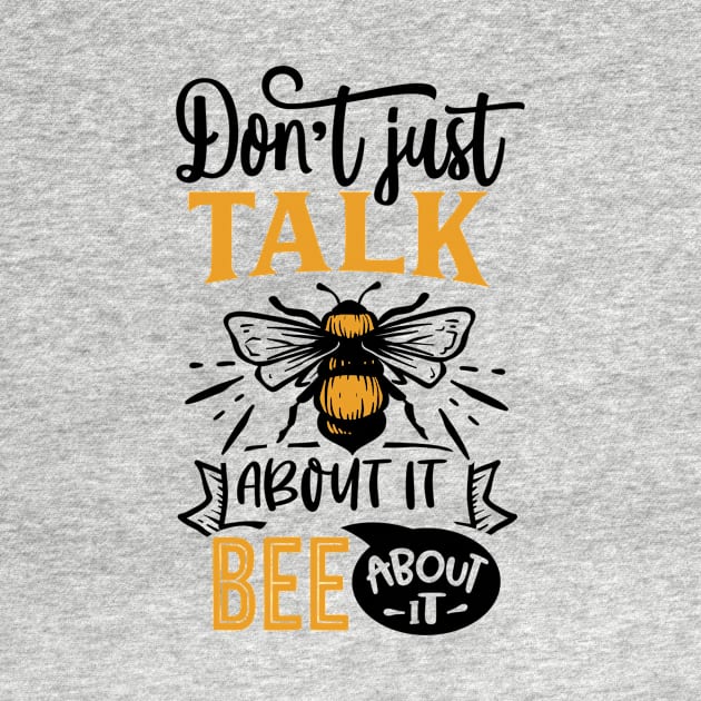 Quote Dont just talk about it bee about it by BK55